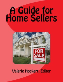 A Guide for Home Sellers by Valerie Hockert, PhD