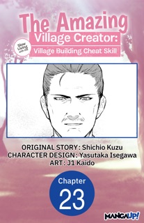 The Amazing Village Creator: Slow Living with the Village Building Cheat Skill #023 by Shichio Kuzu, Yasutaka Isegawa & j1 Kaido