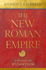 The New Roman Empire - Anthony Kaldellis Cover Art