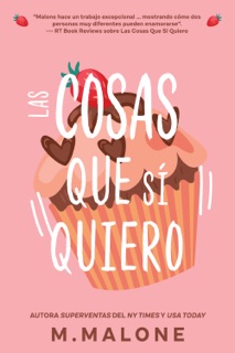 Las Cosas que Sí Quiero by M. Malone