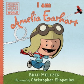 I am Amelia Earhart - Brad Meltzer & Christopher Eliopoulos