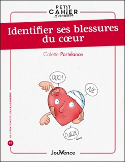 Petit cahier d'exercices : Identifier ses blessures du coeur by Jean Augagneur & Colette Portelance
