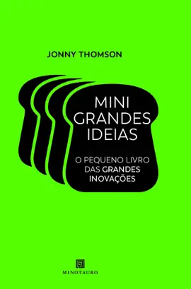 Mini Grandes Ideias: o pequeno livro das grandes inovações