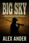 Big Sky by Alex Ander Book Summary, Reviews and Downlod