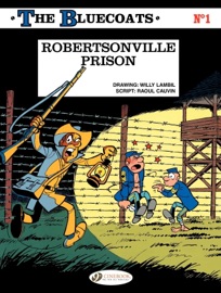 The Bluecoats - Volume 1 - Robertsonville Prison - Raoul Cauvin & Lambil