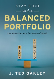 Stay Rich with a Balanced Portfolio by J. Ted Oakley