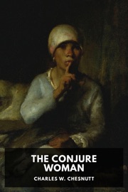 The Conjure Woman - Charles W. Chesnutt