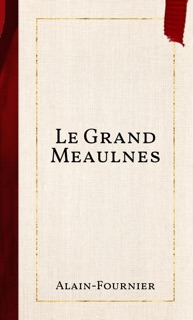 Le Grand Meaulnes by Alain-Fournier