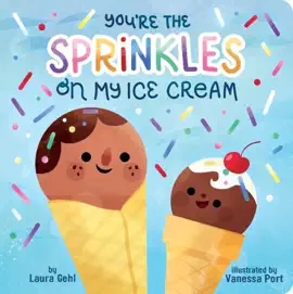 Read: You're the Sprinkles on My Book Ice Cream