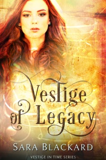 Vestige of Legacy by Sara Blackard