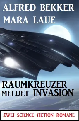 Read: Raumkreuzer meldet Invasion: Zwei Book Science Fiction Romane