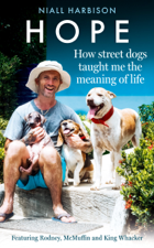 Hope – How Street Dogs Taught Me the Meaning of Life - Niall Harbison Cover Art