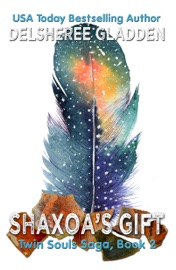 Shaxoa's Gift - DelSheree Gladden