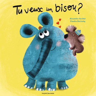 Tu veux un bisou ? by Alexandra Garibal & Claudia Bielinsky