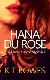 Hana Du Rose - K T Bowes