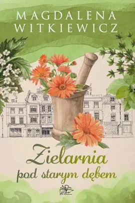 Read: W Małej Przytulnej. Tom 2. Zielarnia pod starym dębem Book