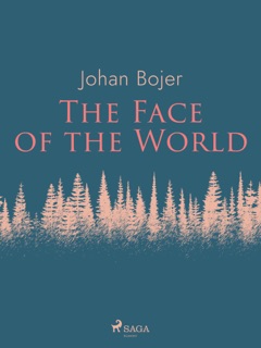 The Face of the World by Johan Bojer