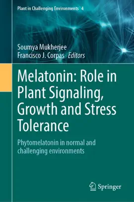 Read: Melatonin: Book Role in Plant Signaling, Growth and Stress Tolerance