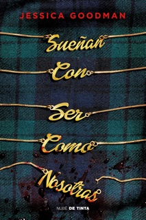 Sueñan con ser como nosotras by Jessica Goodman