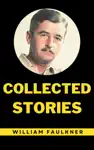 Collected Stories of William Faulkner by William Faulkner Book Summary, Reviews and Downlod