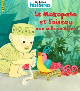 Le Mokopata et l'oiseau aux mille couleurs by Bertrand Fichou & Marie Flusin
