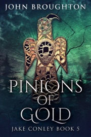 Pinions Of Gold - John Broughton