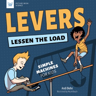Levers Lessen the Load by Andi Diehn