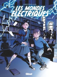 Les Mondes Electriques - Tome 01 - Christophe Alliel