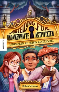 Spionieren ist (k)ein Kinderspiel by Robin Stevens