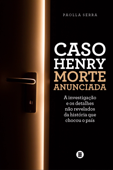 Caso Henry – Morte anunciada - Paolla Serra