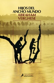 Hijos del ancho mundo - Abraham Verghese