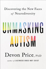 Book Unmasking Autism - Devon Price, Ph.D.