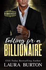 Falling for a Billionaire: A Forbidden Lovers Romantic Suspense - Laura Burton