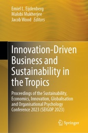 Innovation-Driven Business and Sustainability in the Tropics - Emiel L. Eijdenberg, Malobi Mukherjee & Jacob Wood