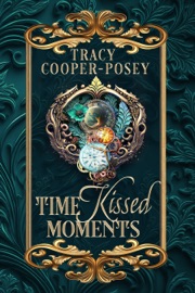 Time Kissed Moments - Tracy Cooper-Posey