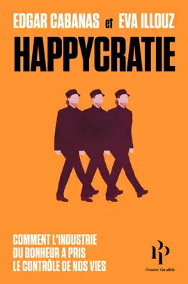 Read: Book Happycratie - Comment l'industrie du bonheur a pris le contrôle de nos vies