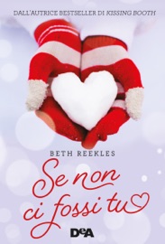 Se non ci fossi tu - Beth Reekles