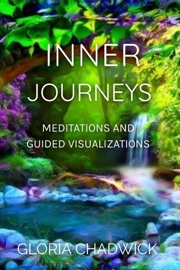 Inner Journeys: Meditations and Guided Visualizations - Gloria Chadwick