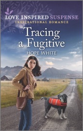 Tracing a Fugitive - Hope White