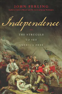 Independence by John Ferling book