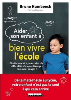 Aider son enfant à bien vivre l'école by Bruno Humbeeck