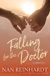 Falling for the Doctor by Nan Reinhardt Book Summary, Reviews and Downlod