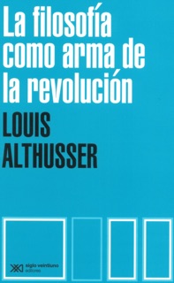La filosofía como arma de la revolución by Louis Althusser