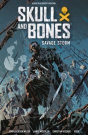Skull and Bones: Savage Storm - John Jackson Miller, Christian Rosado & James Mishler