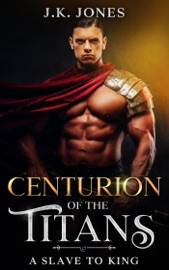 Centurion of the Titans: From Slave to King  MM Werewolf Shifter Romance
