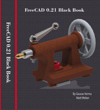 FreeCAD 0.21 Black Book - Gaurav Verma &amp; Matt Weber Cover Art