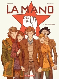 La Mano - Tome 1 - Montefiorino - Alberto Pagliaro & Philippe Thirault