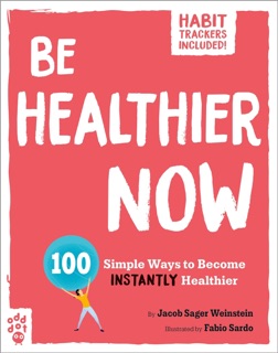 Be Healthier Now by Jacob Sager Weinstein