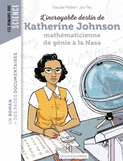 L'incroyable destin de Katherine Johnson, mathématicienne de génie à la NASA by Javi Rey, Nancy Pena & Pascale Hédelin