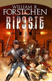 Le Régiment perdu, T4 : Riposte by William R. Forstchen & Emmanuel Chastellière